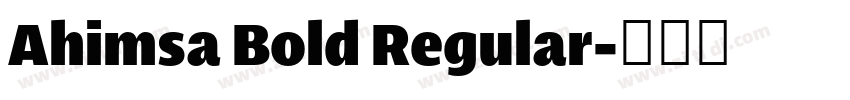 Ahimsa Bold Regular字体转换